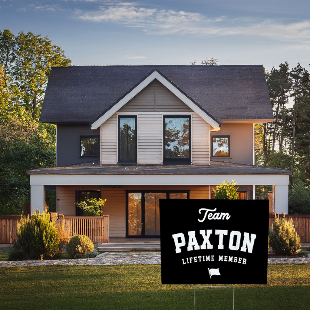 Team Paxton for Life Yard Sign – Funny Family Name Sign