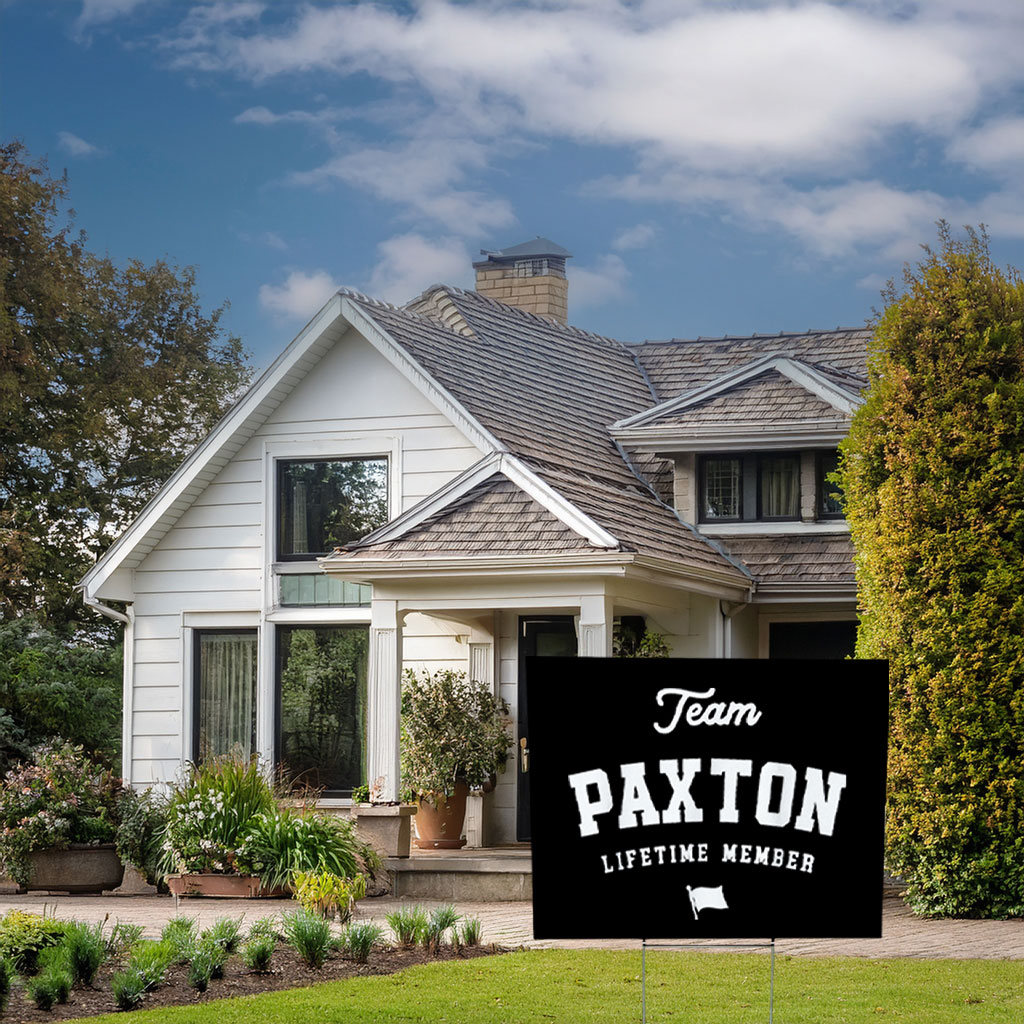 Team Paxton for Life Yard Sign – Funny Family Name Sign