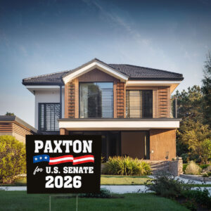 Texas Chooses Paxton Yard Sign – U.S. Senate 2026 Campaign Sign