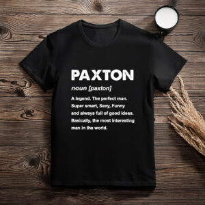 The One and Only Paxton Shirt – Personal Name Graphic Tee