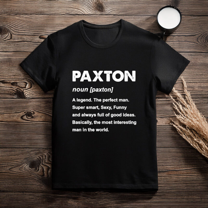 The One and Only Paxton Shirt – Personal Name Graphic Tee