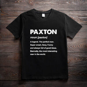 The One and Only Paxton Shirt – Personal Name Graphic Tee