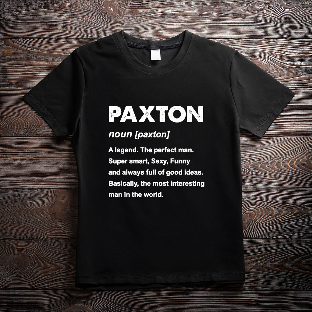 The One and Only Paxton Shirt – Personal Name Graphic Tee