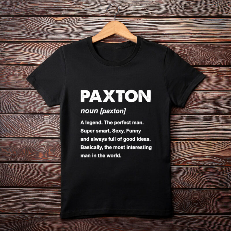 The One and Only Paxton Shirt – Personal Name Graphic Tee