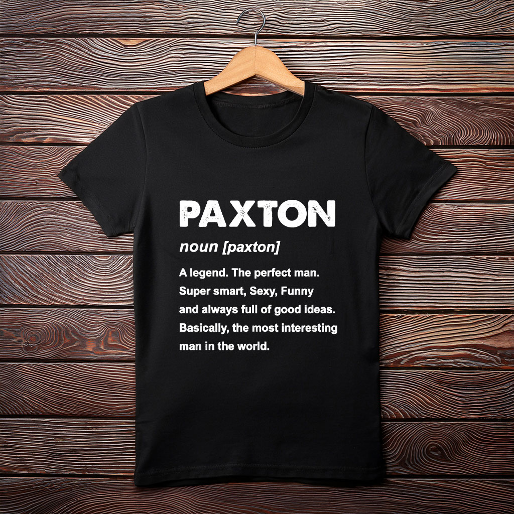 The One and Only Paxton Shirt – Personal Name Graphic Tee