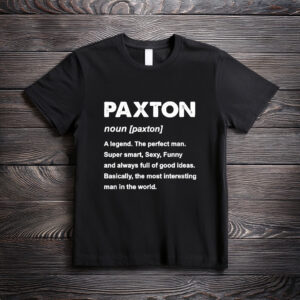 The One and Only Paxton Shirt – Personal Name Graphic Tee