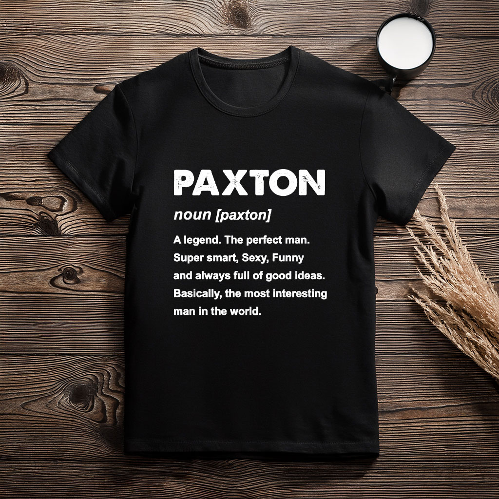 The One and Only Paxton Shirt – Personal Name Graphic Tee